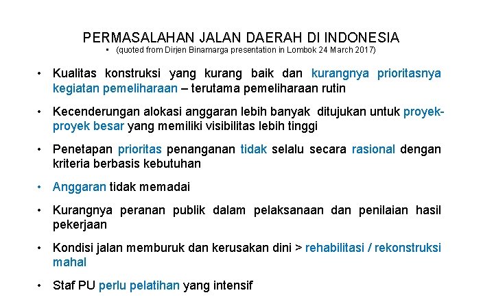 PERMASALAHAN JALAN DAERAH DI INDONESIA • (quoted from Dirjen Binamarga presentation in Lombok 24
