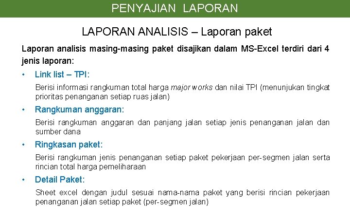 PENYAJIAN LAPORAN ANALISIS – Laporan paket Laporan analisis masing-masing paket disajikan dalam MS-Excel terdiri