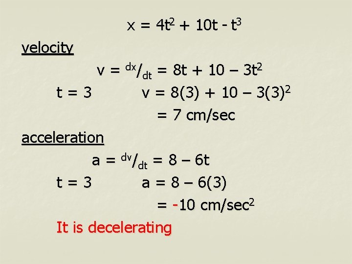 x = 4 t 2 + 10 t - t 3 velocity v =