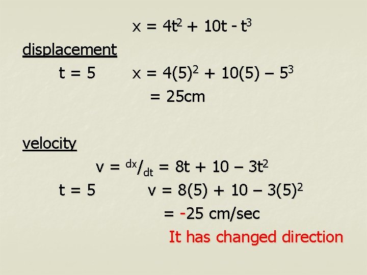 x = 4 t 2 + 10 t - t 3 displacement t=5 x