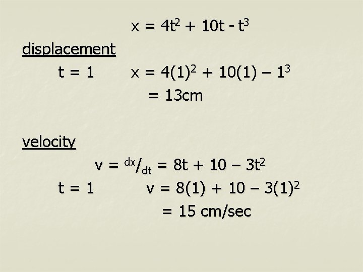 x = 4 t 2 + 10 t - t 3 displacement t=1 x