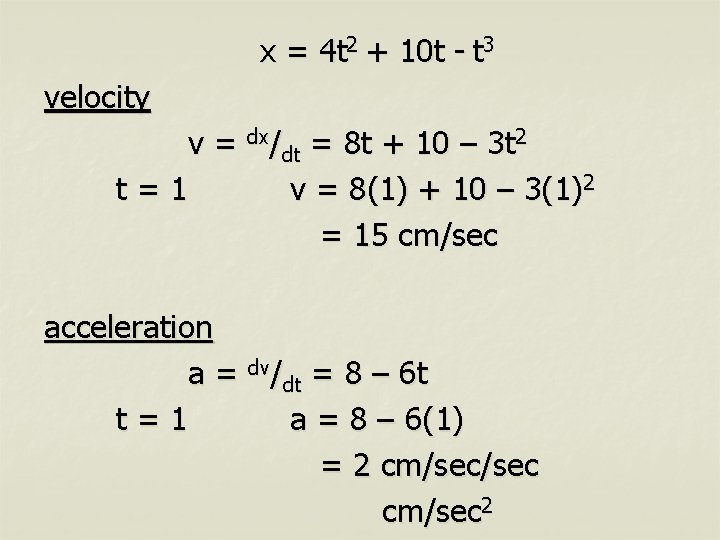 x = 4 t 2 + 10 t - t 3 velocity v =