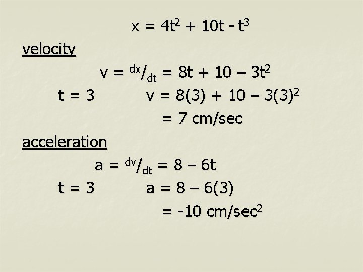 x = 4 t 2 + 10 t - t 3 velocity v =