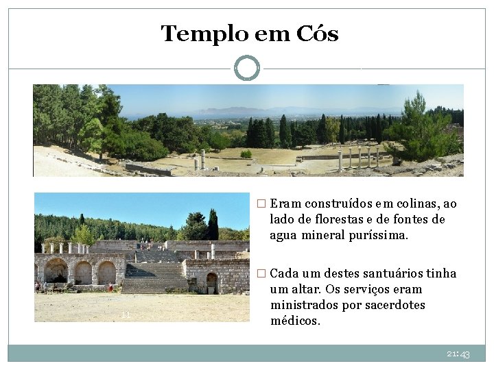 Templo em Cós � Eram construídos em colinas, ao lado de florestas e Templo em Cós � Eram construídos em colinas, ao lado de florestas e