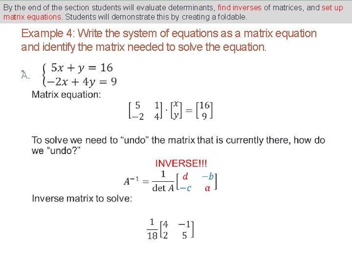 By the end of the section students will evaluate determinants, find inverses of matrices, By the end of the section students will evaluate determinants, find inverses of matrices,