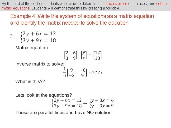 By the end of the section students will evaluate determinants, find inverses of matrices, By the end of the section students will evaluate determinants, find inverses of matrices,