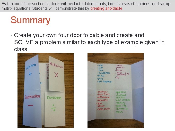 By the end of the section students will evaluate determinants, find inverses of matrices, By the end of the section students will evaluate determinants, find inverses of matrices,