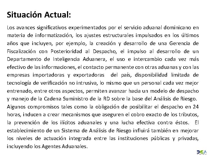 Situación Actual: Los avances significativos experimentados por el servicio aduanal dominicano en materia de