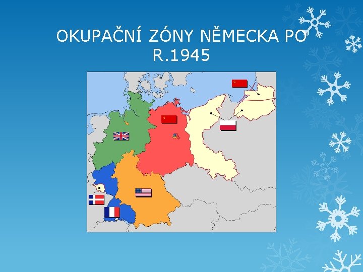 OKUPAČNÍ ZÓNY NĚMECKA PO R. 1945 