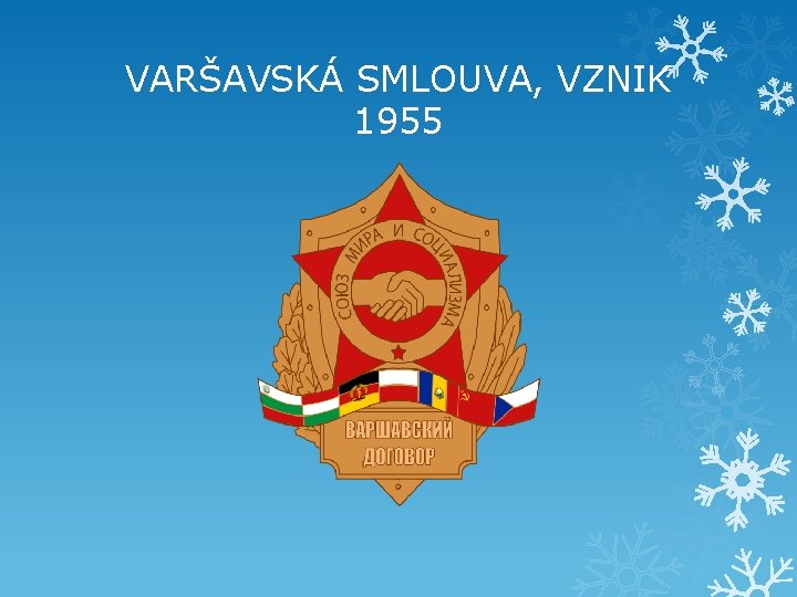 VARŠAVSKÁ SMLOUVA, VZNIK 1955 