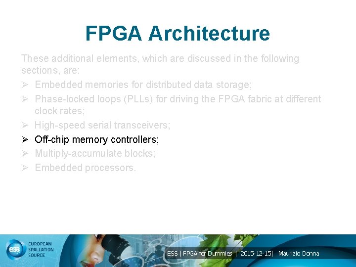 FPGA Architecture These additional elements, which are discussed in the following sections, are: Ø