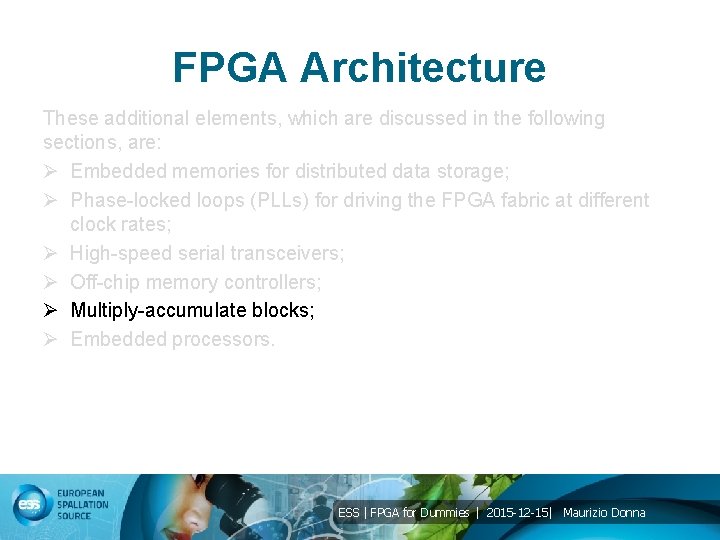 FPGA Architecture These additional elements, which are discussed in the following sections, are: Ø