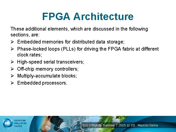 FPGA Architecture These additional elements, which are discussed in the following sections, are: Ø