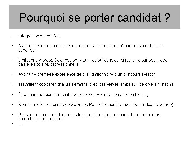Pourquoi se porter candidat ? • Intégrer Sciences Po. ; • Avoir accès à Pourquoi se porter candidat ? • Intégrer Sciences Po. ; • Avoir accès à