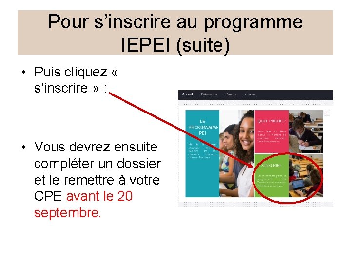 Pour s’inscrire au programme IEPEI (suite) • Puis cliquez « s’inscrire » : • Pour s’inscrire au programme IEPEI (suite) • Puis cliquez « s’inscrire » : •