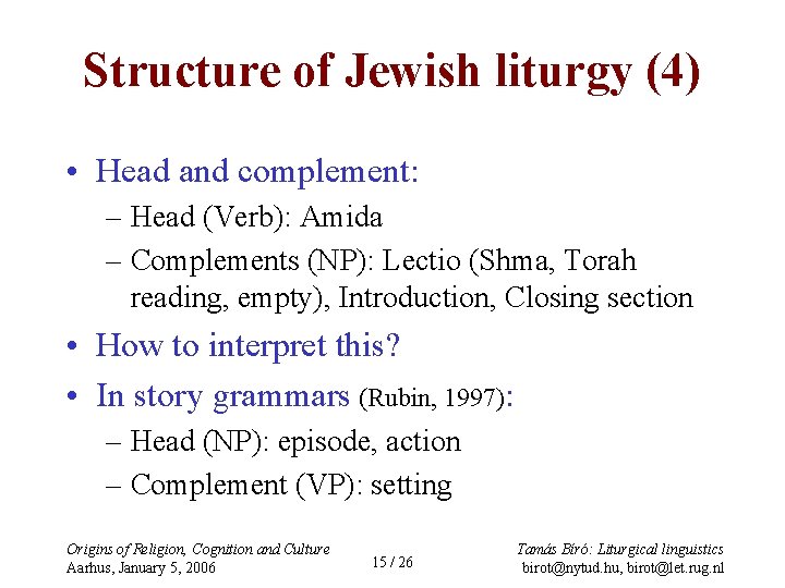 Structure of Jewish liturgy (4) • Head and complement: – Head (Verb): Amida –