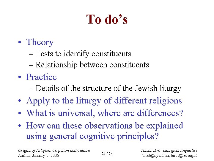 To do’s • Theory – Tests to identify constituents – Relationship between constituents •