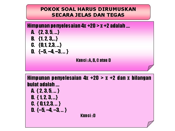 POKOK SOAL HARUS DIRUMUSKAN SECARA JELAS DAN TEGAS Himpunan penyelesaian 4 x +20 >