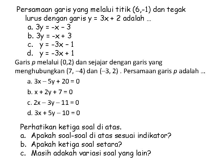 Persamaan garis yang melalui titik (6, -1) dan tegak lurus dengan garis y =