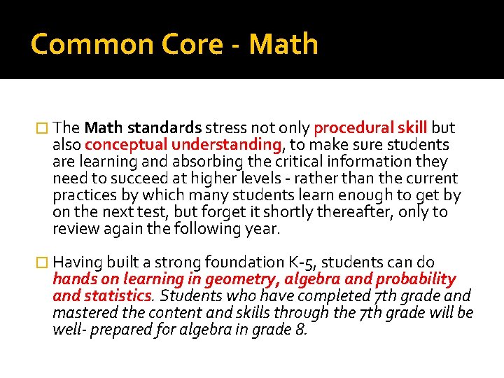 Common Core - Math � The Math standards stress not only procedural skill but