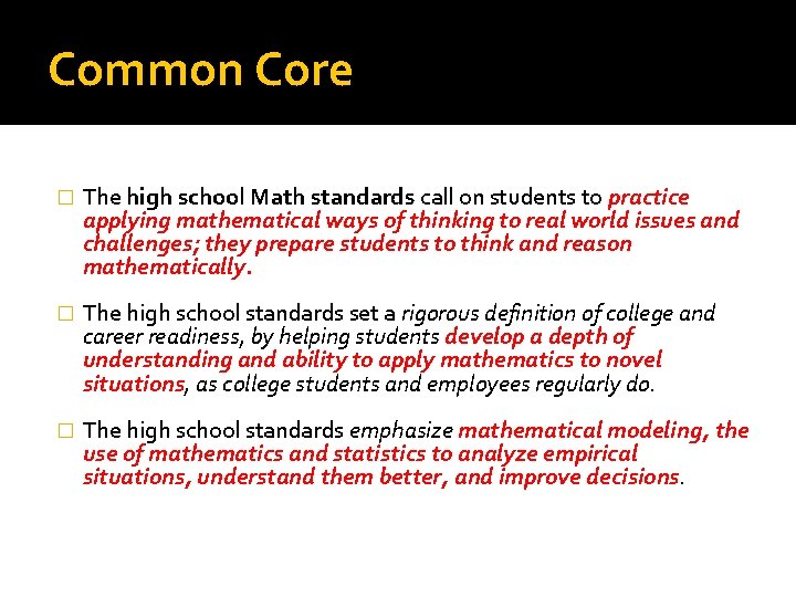 Common Core � The high school Math standards call on students to practice applying