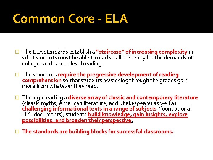 Common Core - ELA � The ELA standards establish a “staircase” of increasing complexity