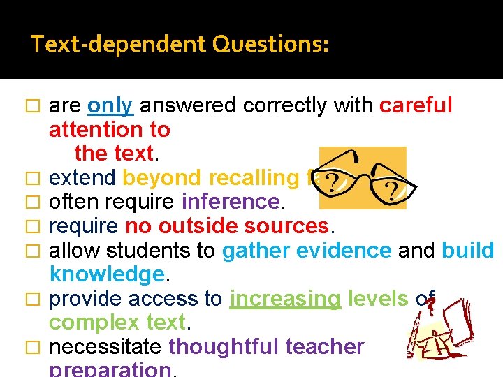 Text-dependent Questions: � � � � are only answered correctly with careful attention to