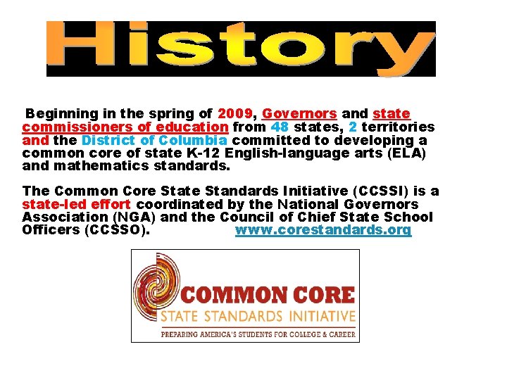  Beginning in the spring of 2009, Governors and state commissioners of education from