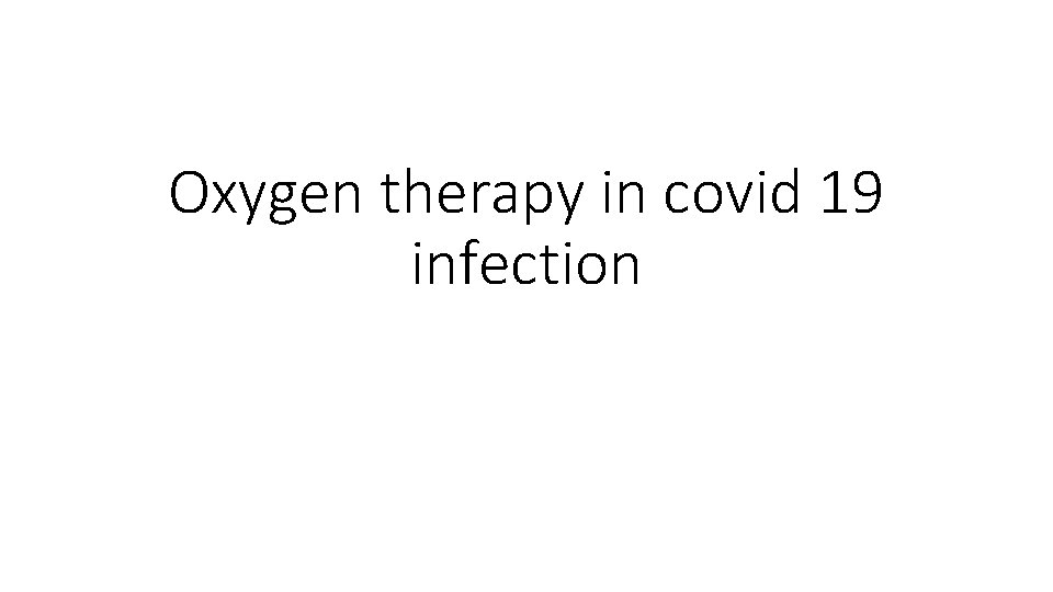 Oxygen therapy in covid 19 infection 