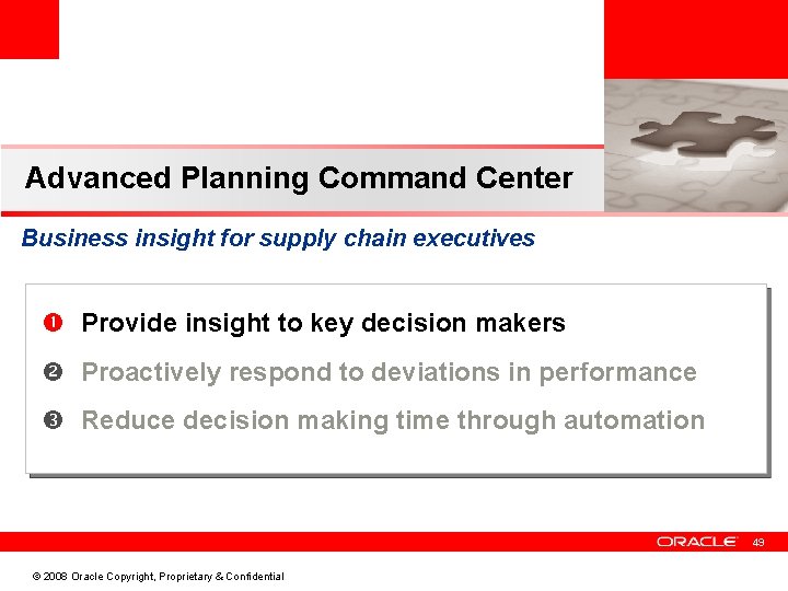 Advanced Planning Command Center Business insight for supply chain executives Provide insight to key