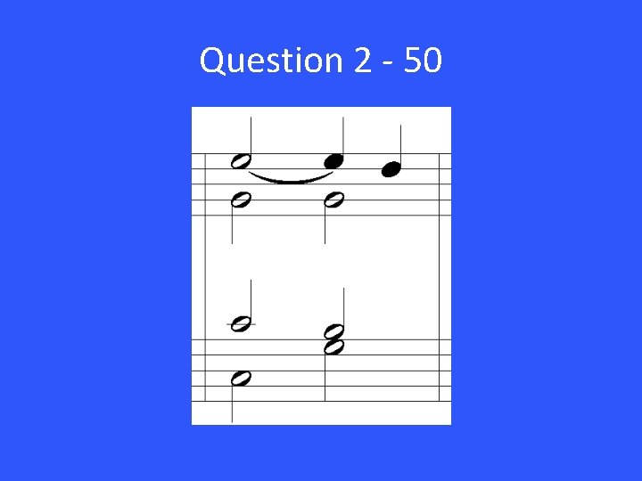 Question 2 - 50 