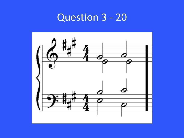 Question 3 - 20 