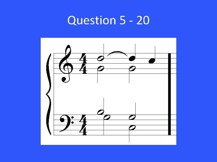Question 5 - 20 