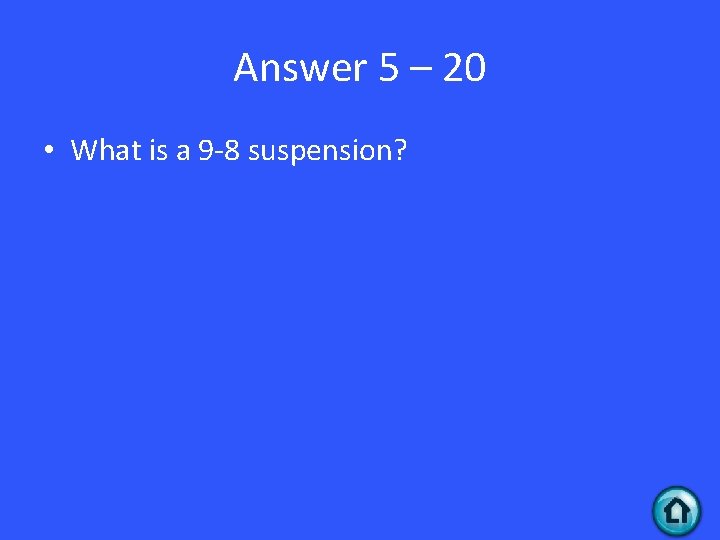 Answer 5 – 20 • What is a 9 -8 suspension? 