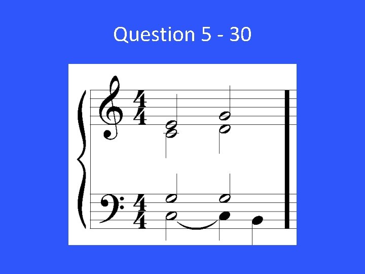 Question 5 - 30 