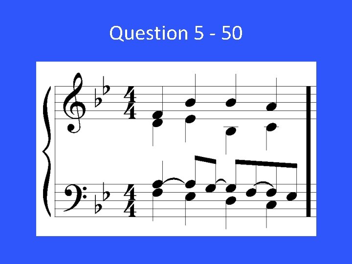 Question 5 - 50 