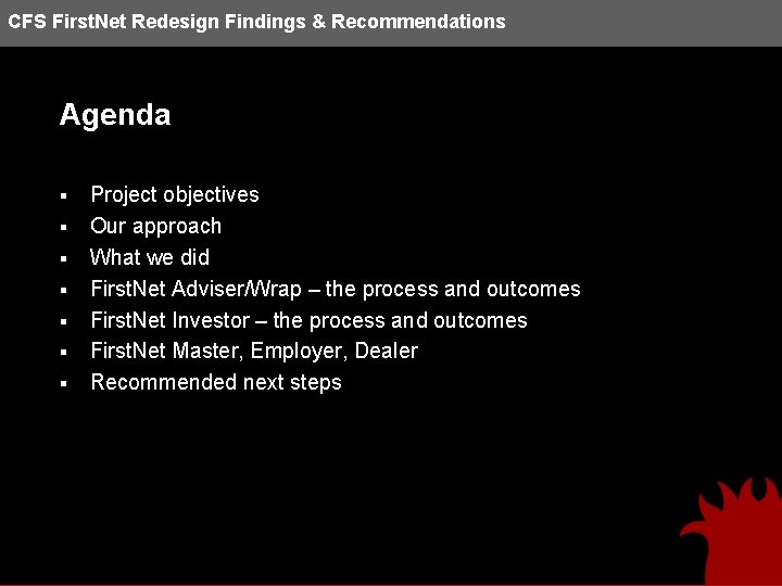 CFS First. Net Redesign Findings & Recommendations Agenda § § § § Project objectives