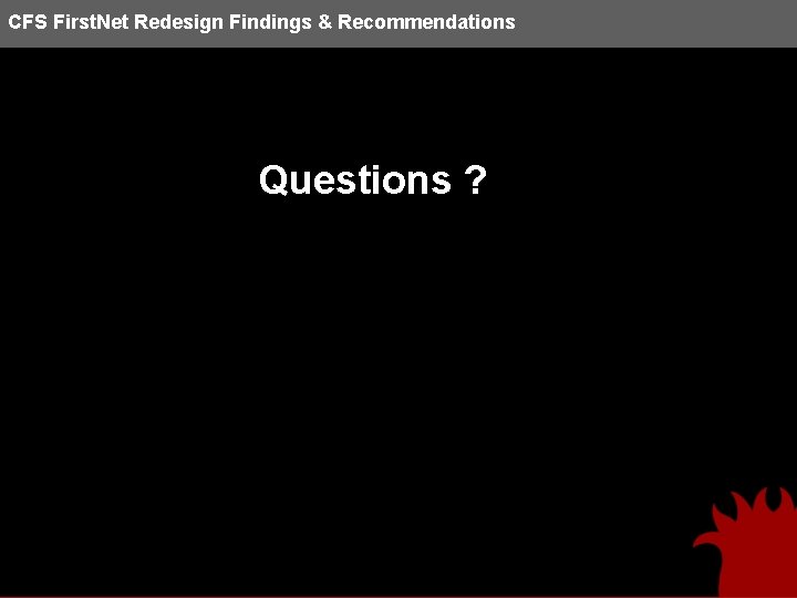 CFS First. Net Redesign Findings & Recommendations Questions ? 