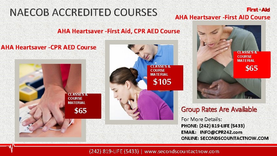 NAECOB ACCREDITED COURSES 13 AHA Heartsaver -First AID Course AHA Heartsaver -First Aid, CPR