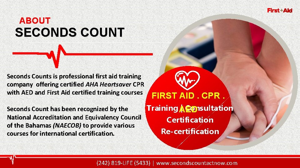 3 SECONDS COUNT ABOUT Seconds Counts is professional first aid training company offering certified