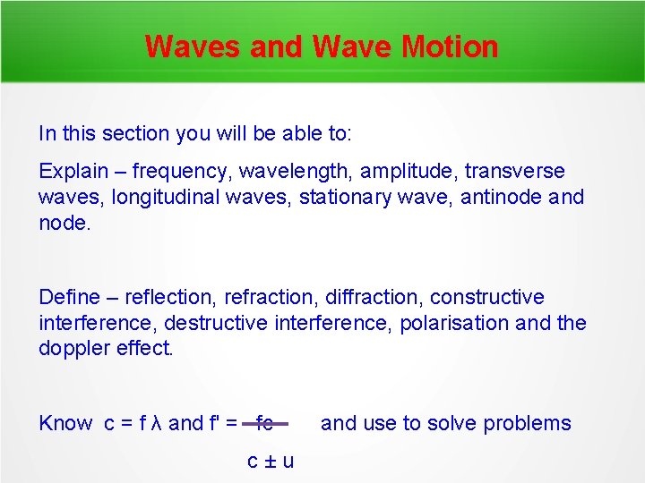 Waves and Wave Motion In this section you will be able to: Explain –