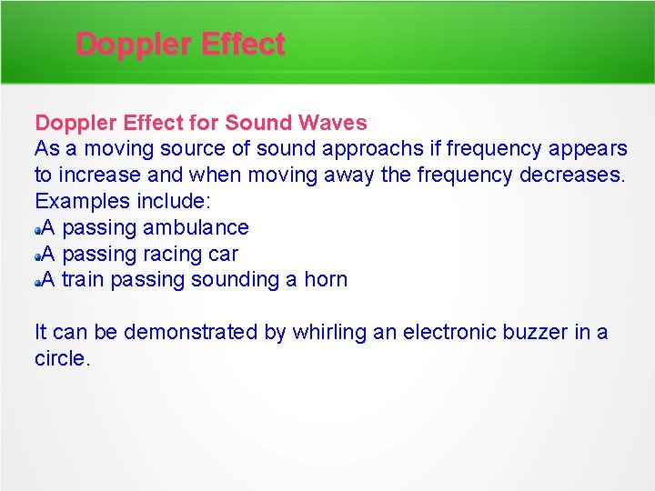 Doppler Effect for Sound Waves As a moving source of sound approachs if frequency