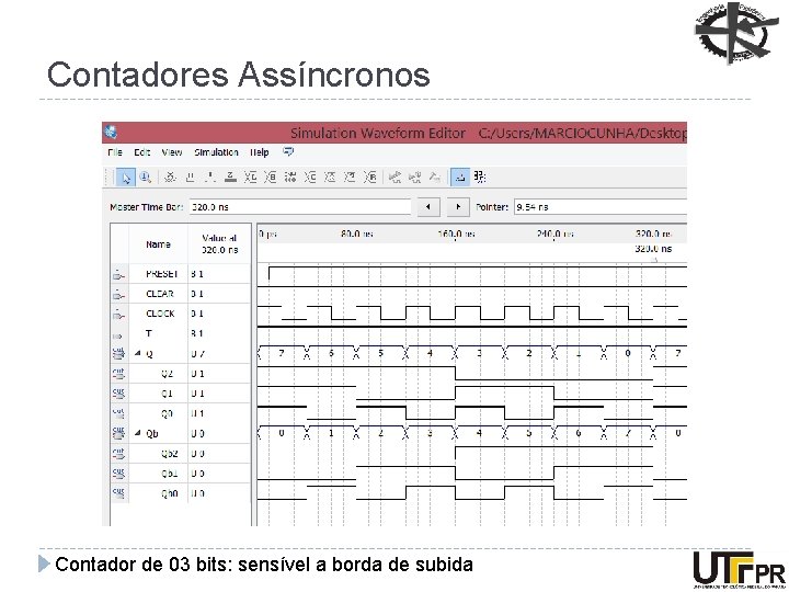 Contadores Assíncronos Contador de 03 bits: sensível a borda de subida 