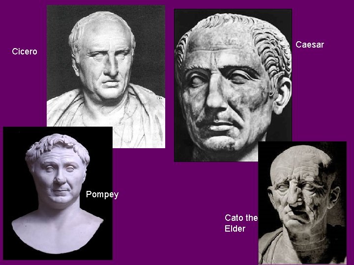 Caesar Cicero Pompey Cato the Elder 