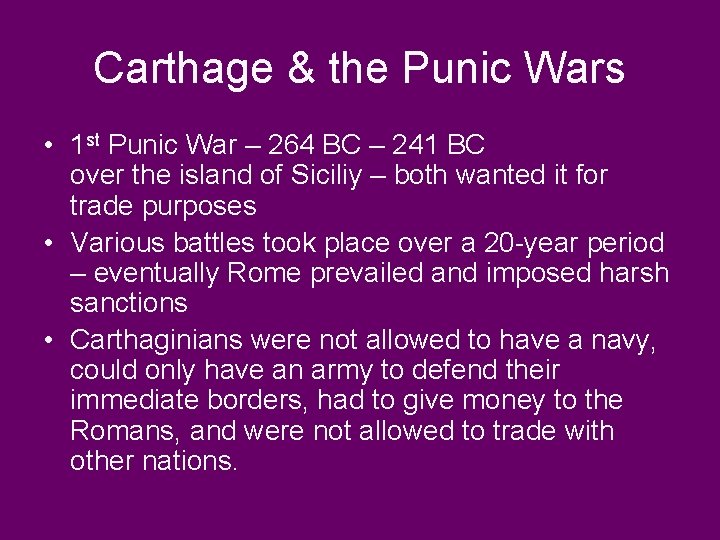 Carthage & the Punic Wars • 1 st Punic War – 264 BC –