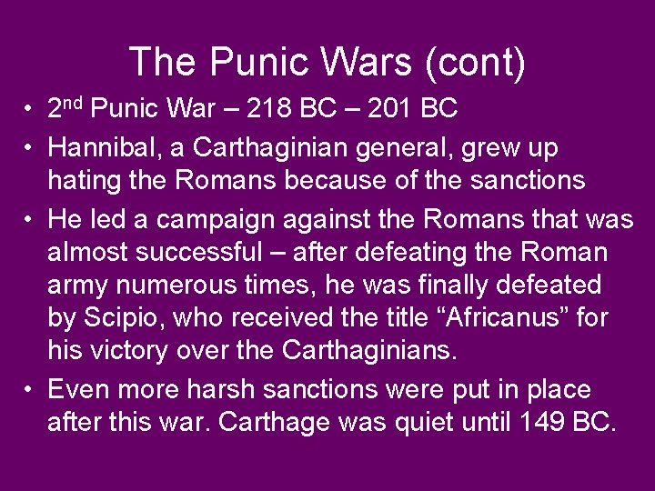 The Punic Wars (cont) • 2 nd Punic War – 218 BC – 201