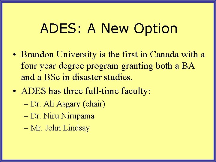 ADES: A New Option • Brandon University is the first in Canada with a