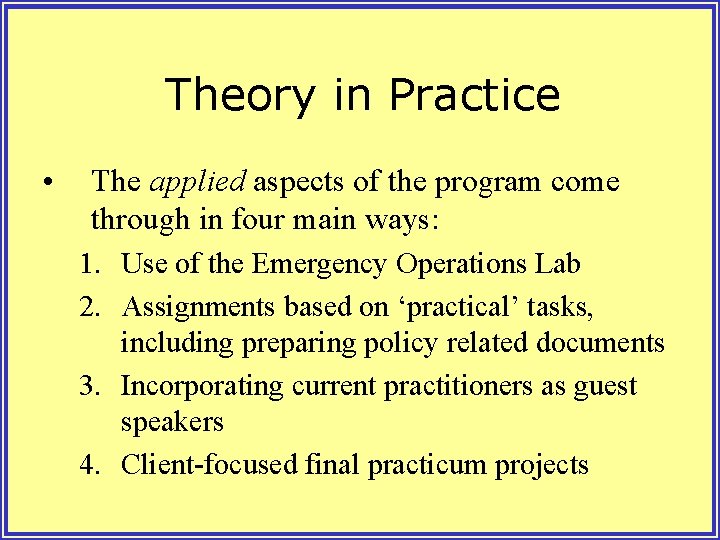 Theory in Practice • The applied aspects of the program come through in four