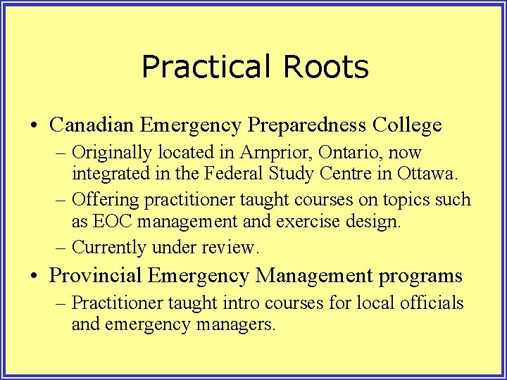 Practical Roots • Canadian Emergency Preparedness College – Originally located in Arnprior, Ontario, now