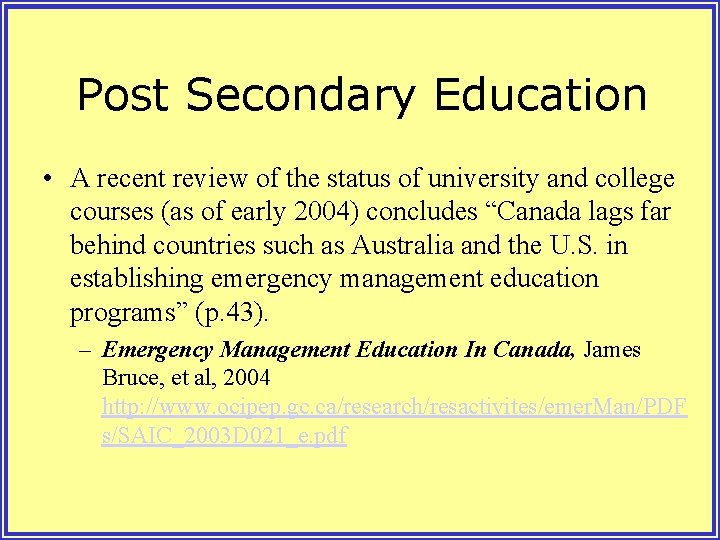 Post Secondary Education • A recent review of the status of university and college